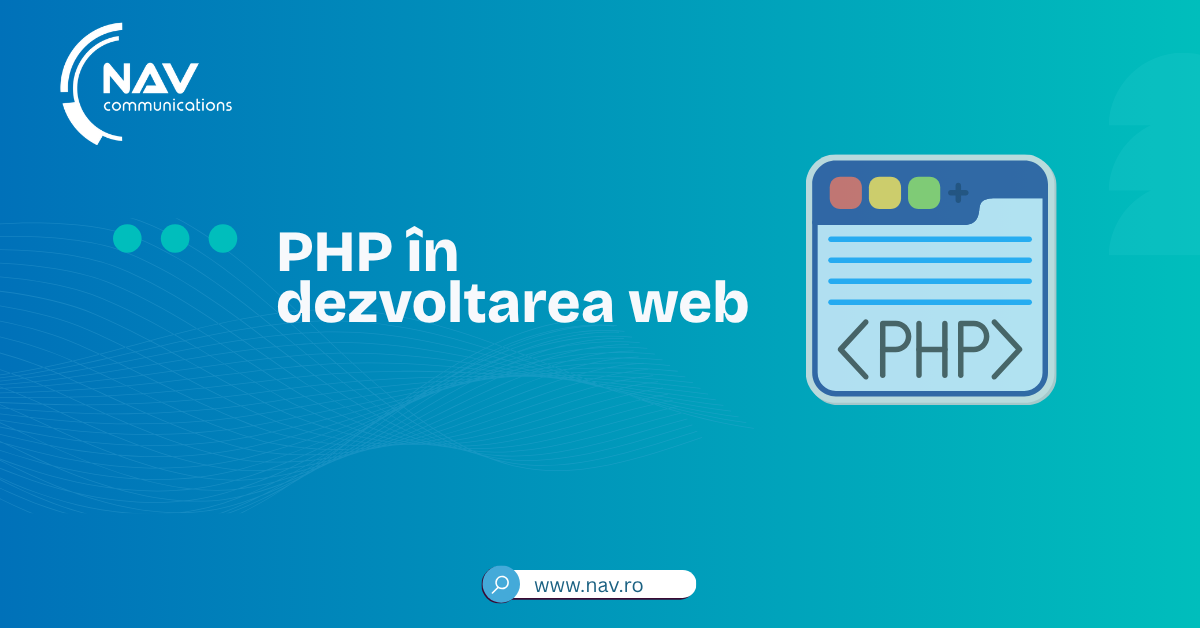 PHP în dezvoltarea web – Ghid complet pentru începători și profesioniști